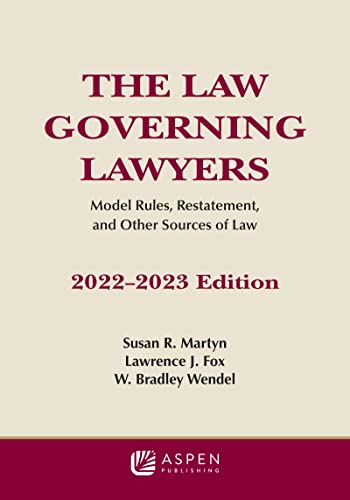 The Law Governing Lawyers: Model Rules, Standards, Statutes, and State Lawyer Rules of Professional Conduct, 2022-2023 - Epub + Converted Pdf